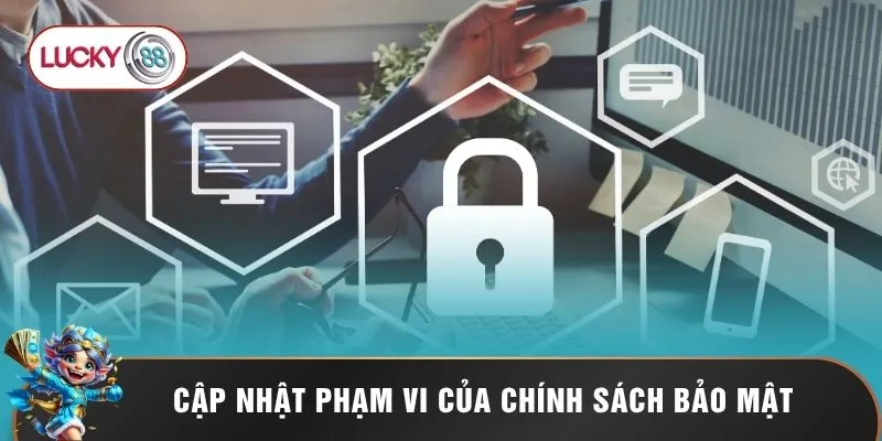Cập nhật phạm vi của chính sách bảo mật