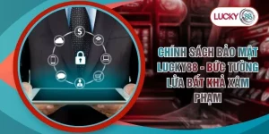 Chính Sách Bảo Mật Lucky88 - Bức Tường Lửa Bất Khả Xâm Phạm