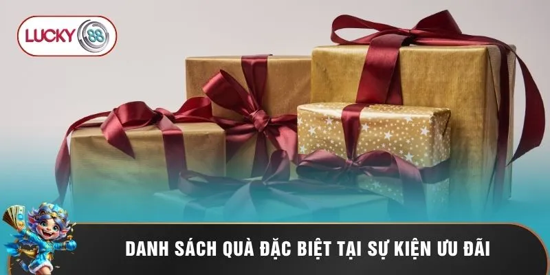 Danh sách quà đặc biệt tại sự kiện ưu đãi