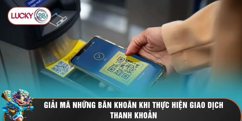 Giải mã những băn khoăn khi thực hiện giao dịch thanh khoản