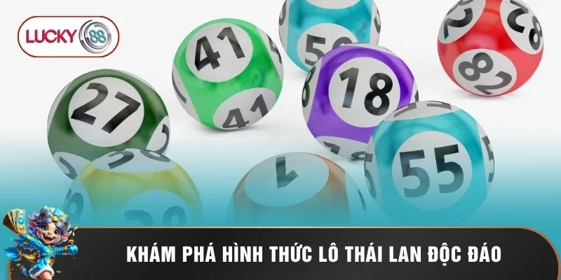 Khám phá hình thức lô Thái Lan độc đáo