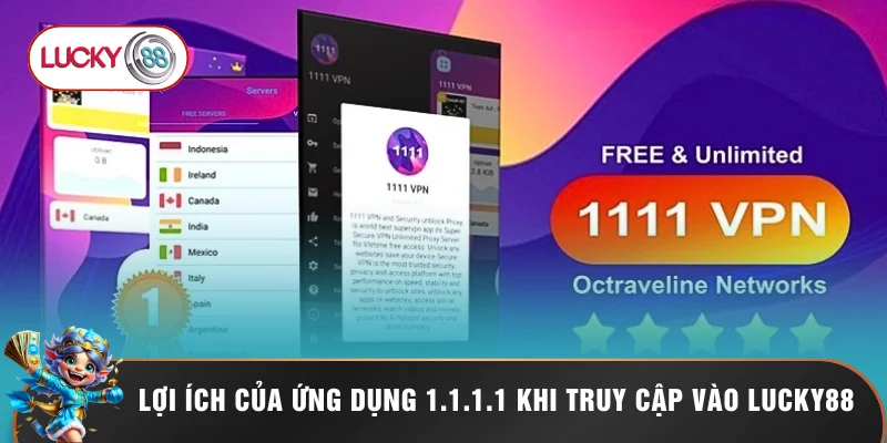 Lợi ích của ứng dụng 1.1.1.1 khi truy cập vào LUCKY88