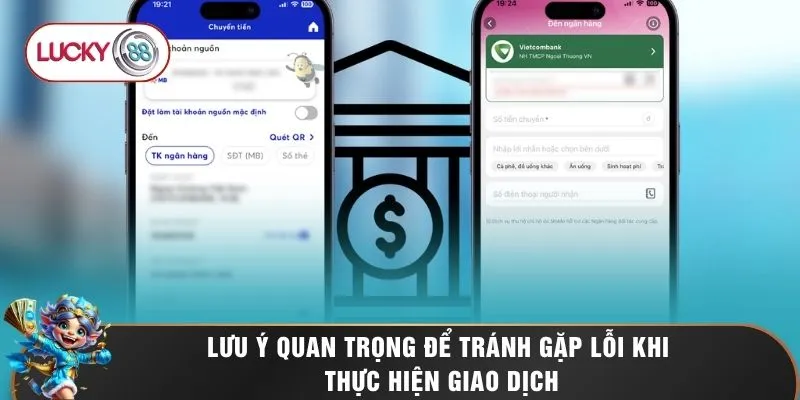 Lưu ý quan trọng để tránh gặp lỗi khi thực hiện giao dịch
