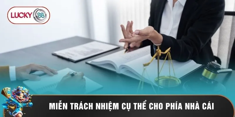 Miễn trách nhiệm cụ thể cho phía nhà cái
