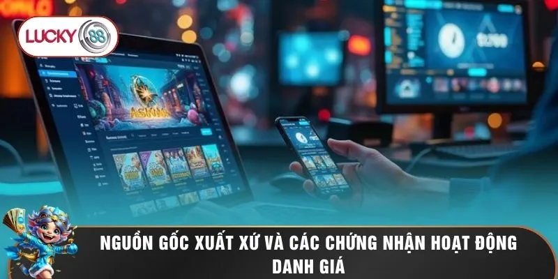Nguồn gốc xuất xứ và các chứng nhận hoạt động danh giá