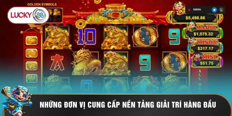 Những đơn vị cung cấp nền tảng giải trí hàng đầu 